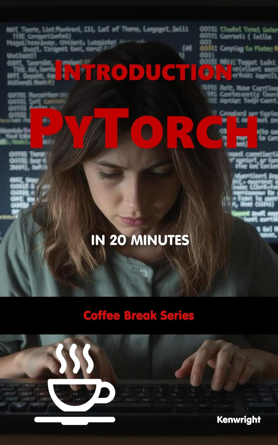 PyTorch in 20 Minutes - Coffee Break Series (Paperback) thumbnail
